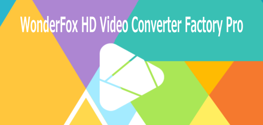 WonderFox HD Video Converter Factory Pro Crack Download